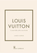 Louis Vuitton. La storia della celebre casa di moda. Ediz. illustrata
